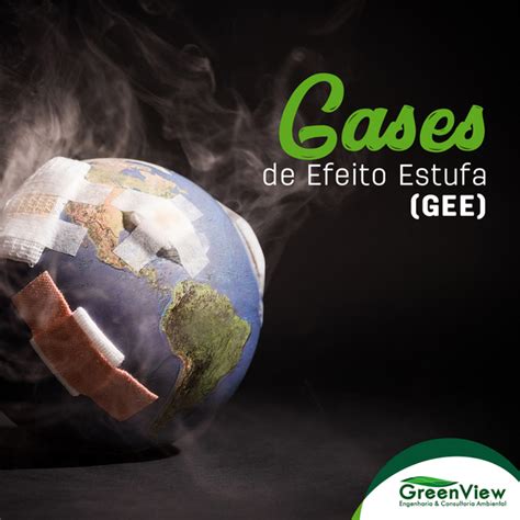 Gases de Efeito Estufa GEE o que são GreenView