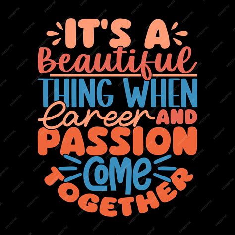 Premium Vector | Its a beautiful thing when career and passion come