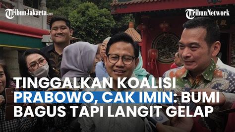 Blak Blakan Alasan Pkb Tinggalkan Koalisi Prabowo Cak Imin Buminya