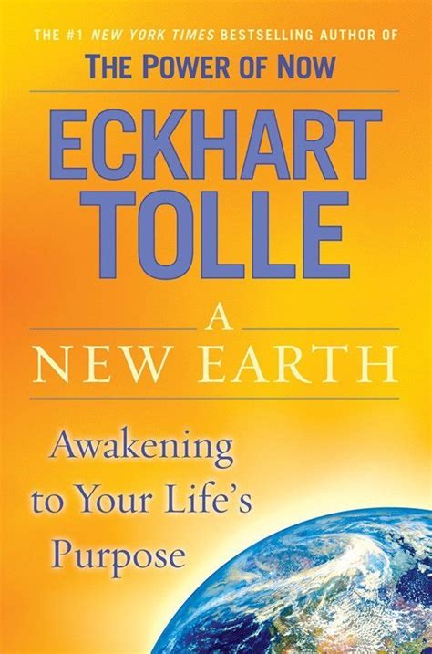 A New Earth Awakening To Your Life S Purpose By Eckhart Tolle In