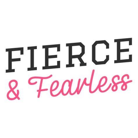 Fierce And Fearless Design Png And Svg Design For T Shirts