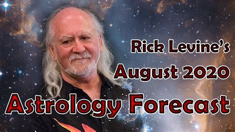 Rick Levine Astrology Forecast August Youtube