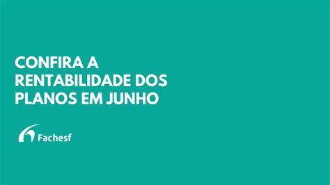 Confira A Rentabilidade Dos Planos Em Junho De 2024 Amor Pelo Futuro