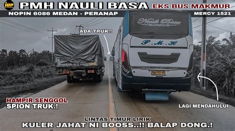 Aksi Bus PMH Nauli Basa Eks Makmur Nopin 6086 Di Lintas Timur Inhu