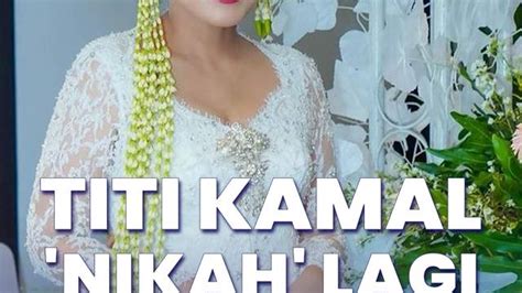 Titi Kamal Nikah Lagi Auranya Bak Penganten Baru Enamplus