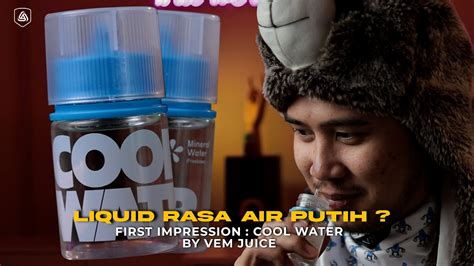 Cool Water Liquid Rasa Air Putih Youtube