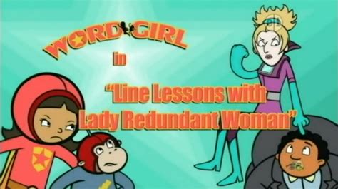 Line Lessons with Lady Redundant Woman | WordGirl Wiki | Fandom