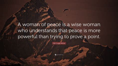 Gift Gugu Mona Quote A Woman Of Peace Is A Wise Woman Who Understands