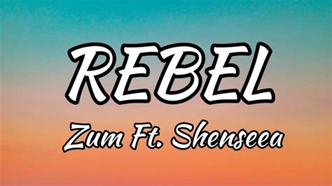 Zum Ft Shenseea Rebel Lyrics Youtube