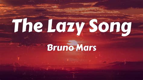 Bruno Mars The Lazy Song Lyrics YouTube