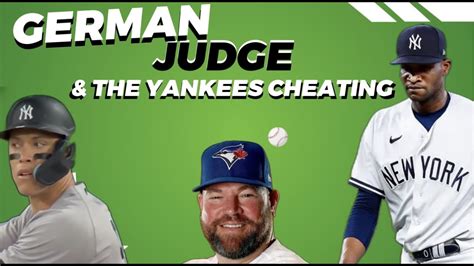 German Judge And The Yankees Cheating Youtube