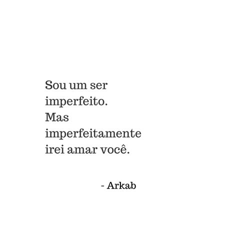 Arkab Poesia Poemas De Amor Frases Motivacionais Frases Inspiradoras