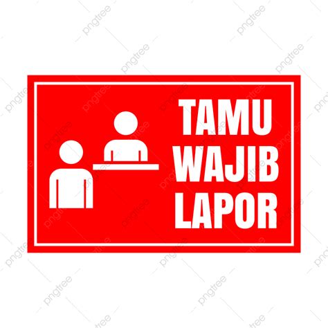 Signed Vector Art PNG, Tamu Wajib Lapor Sign, Tamu Wajib Lapor Sign Png ...