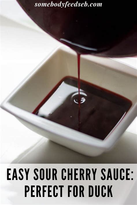 Easy Cherry Sauce For Duck With Frozen Cherries Somebody Feed Seb Recipe Cherry Sauce