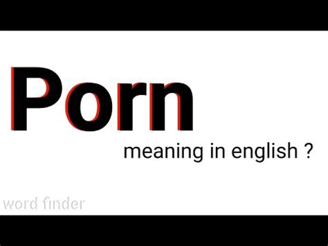 Porn Meaning In English YouTube