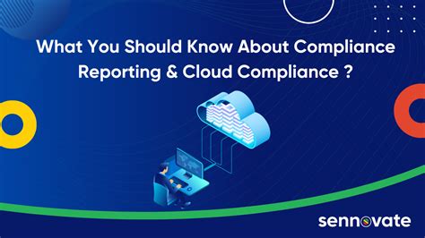 What You Should Know About Compliance Reporting And Cloud Compliance Sennovate