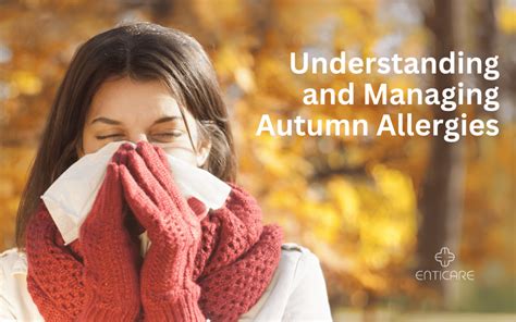 Understanding And Managing Autumn Allergies Enticare Ear Nose And