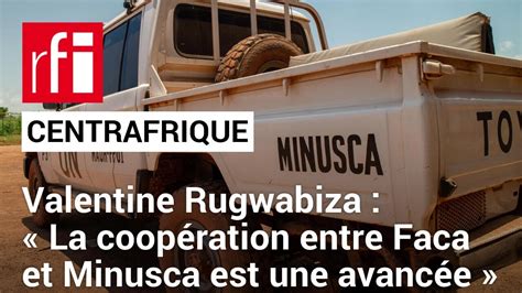 Valentine Rugwabiza Sur le terrain la coopération entre Faca et