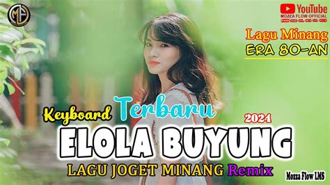 Lagu Joget Minang Elola Buyung Remix Keyboard Khusus Pesta