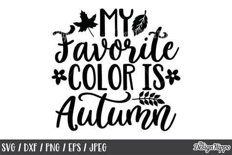 My Favorite Color Is Autumn SVG Fall Autumn October SVG