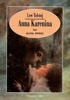 Anna Karenina To Stoj Lew Ksi Ka W Empik