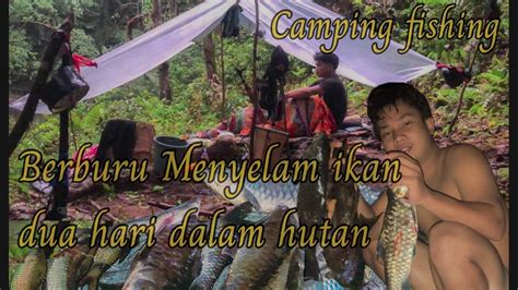 Camping Fishing Perjalanan Berburu Ikan Dua Hari Didalam Hutan Masak