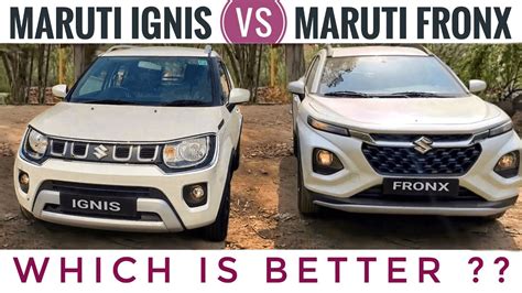 Maruti Suzuki Ignis Vs Fronx Shocking Reality Maruti Fronx 2023