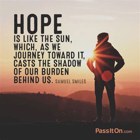 Hope Is Like The Sun Which As We Journey The Foundation For A