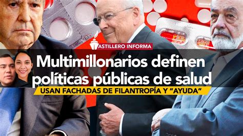 Slim Bailleres Claudio X entre otros influyen en salud pública