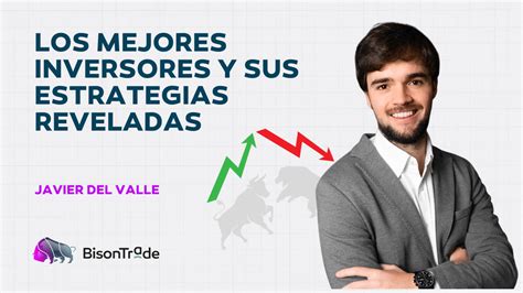 Los Mejores Inversores Y Sus Estrategias Reveladas BisonTrade