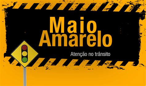 Maio Amarelo Paz No Tr Nsito Come A Por Voc Vanin Contadores