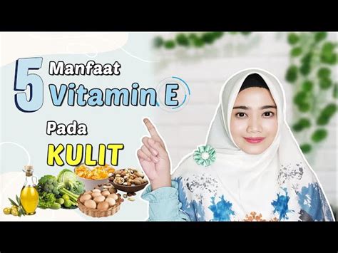 Ketahui Manfaat Vitamin E Untuk Wajah Yang Jarang Diketahui