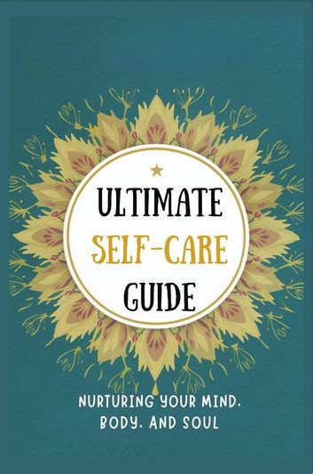 Ultimate Self Care Guide Nurturing Your Mind Body And Soul Ebook By