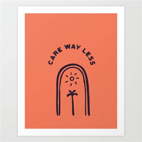 Care less Art Print by Michele Correa | Society6