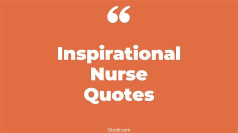 33 Breathtaking Inspirational Nurse Quotes That Will Unlock Your True