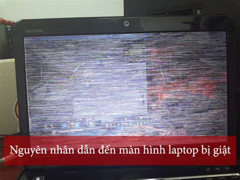 Bí Quyết Khắc Phục Tình Trạng Màn Hình Laptop Bị Giật