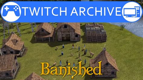 Banished Plagues Disasters But It S Not Set In Twitch