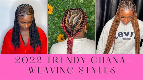 2022 Latest And Trendy Ghana Weaving Hairstyles Ladeey