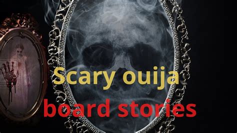 6 Scary Ouija Board Stories YouTube