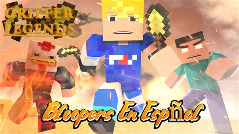 Bloopers Griefer Legends En Espa Ol Youtube