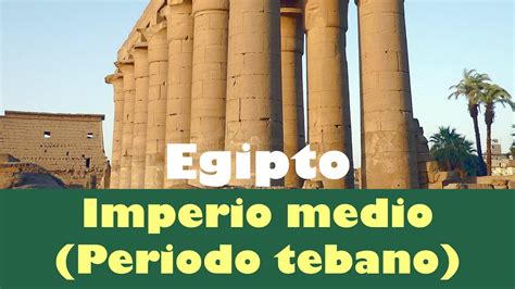 Egipto Imperio Medio O Periodo Tebano Aulamedia Historia Youtube