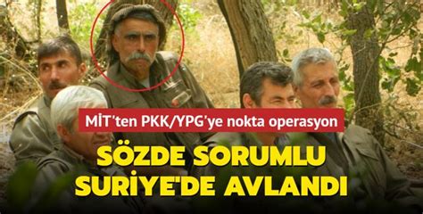 M T Ten Pkk Ypg Ye Nokta Operasyon S Zde Sorumlu Suriye De Avland