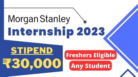 Morgan Stanley Internship 2023 Stipend 30 000 Any Student