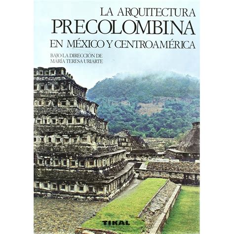 Arquitectura Precolombina En Mexico Y Centroamerica