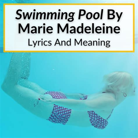 "Swimming Pool" By Marie Madeleine Lyrics & Meaning