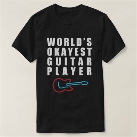 World S Okayest Guitar Player Funny T Shirt Zazzle Funny Tshirts