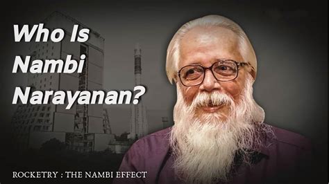 Who Is Nambi Narayanan Biography Rocketry The Nambi Effect Story