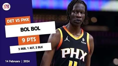 BOL BOL 9 PTS 5 REB 1 AST 2 BLK Vs DET 2023 2024 PHX 14 February