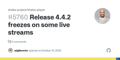 Release 4.4.2 freezes on some live streams · Issue #5760 · shaka ...