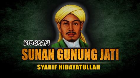 Biografi Syarif Hidayatullah Sunan Gunung Jati Full Youtube